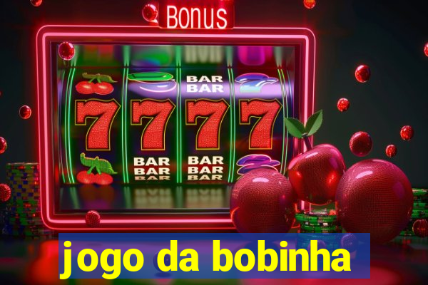 jogo da bobinha
